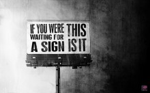 If you were waiting for a sign, this is it.jpg